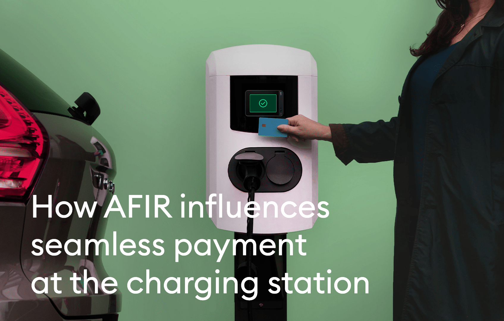 AFIR Influences Seamless Payment at the Charging Station